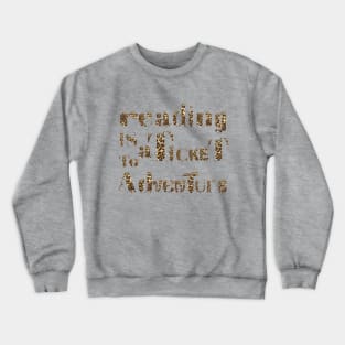 reading is a  ticket to adventure leopard pattern Crewneck Sweatshirt